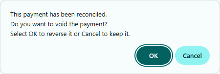 This payment has been reconciled. Do you want to reverse the reconciliation? Select OK to reverse it or Cancel to keep it.